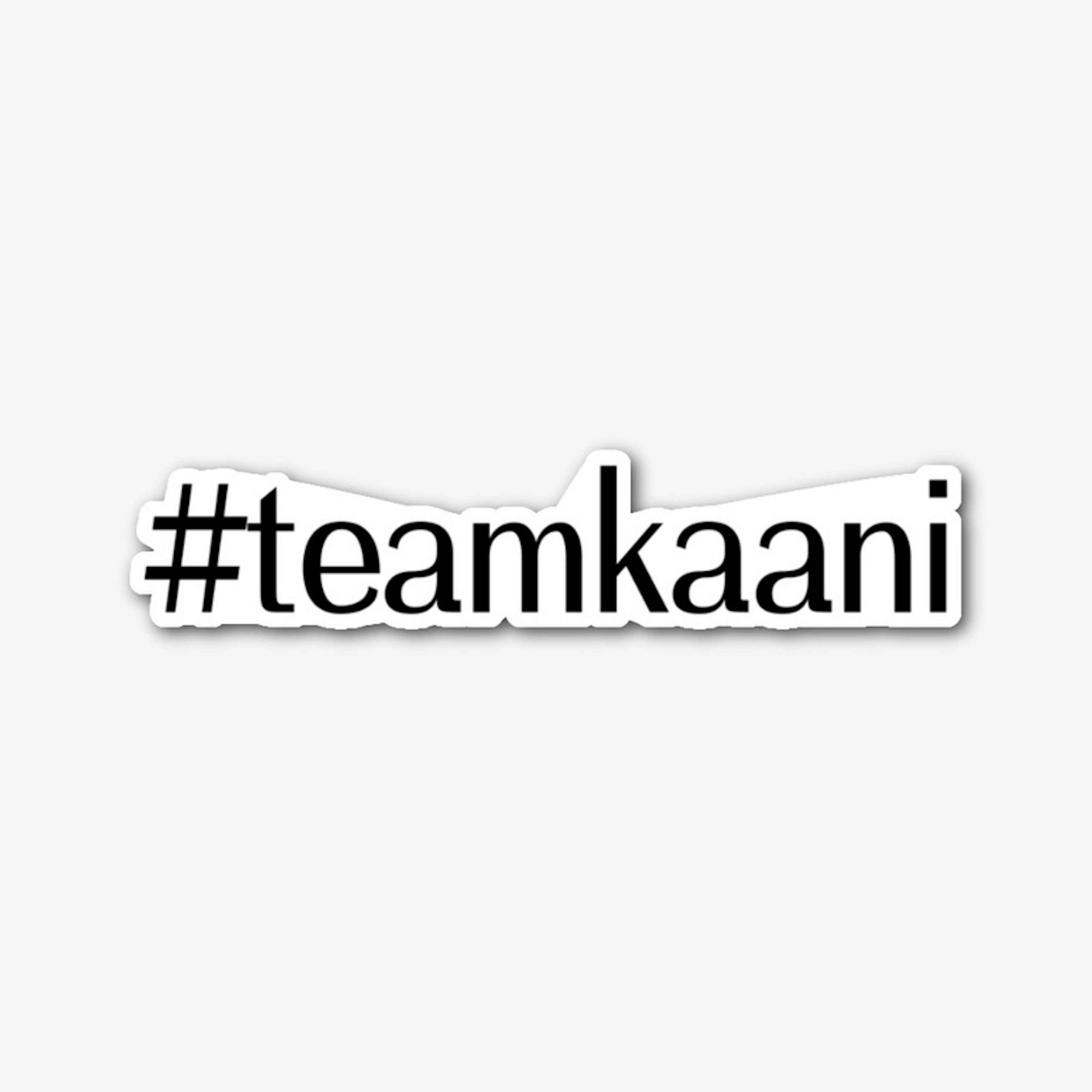 #TeamKaani