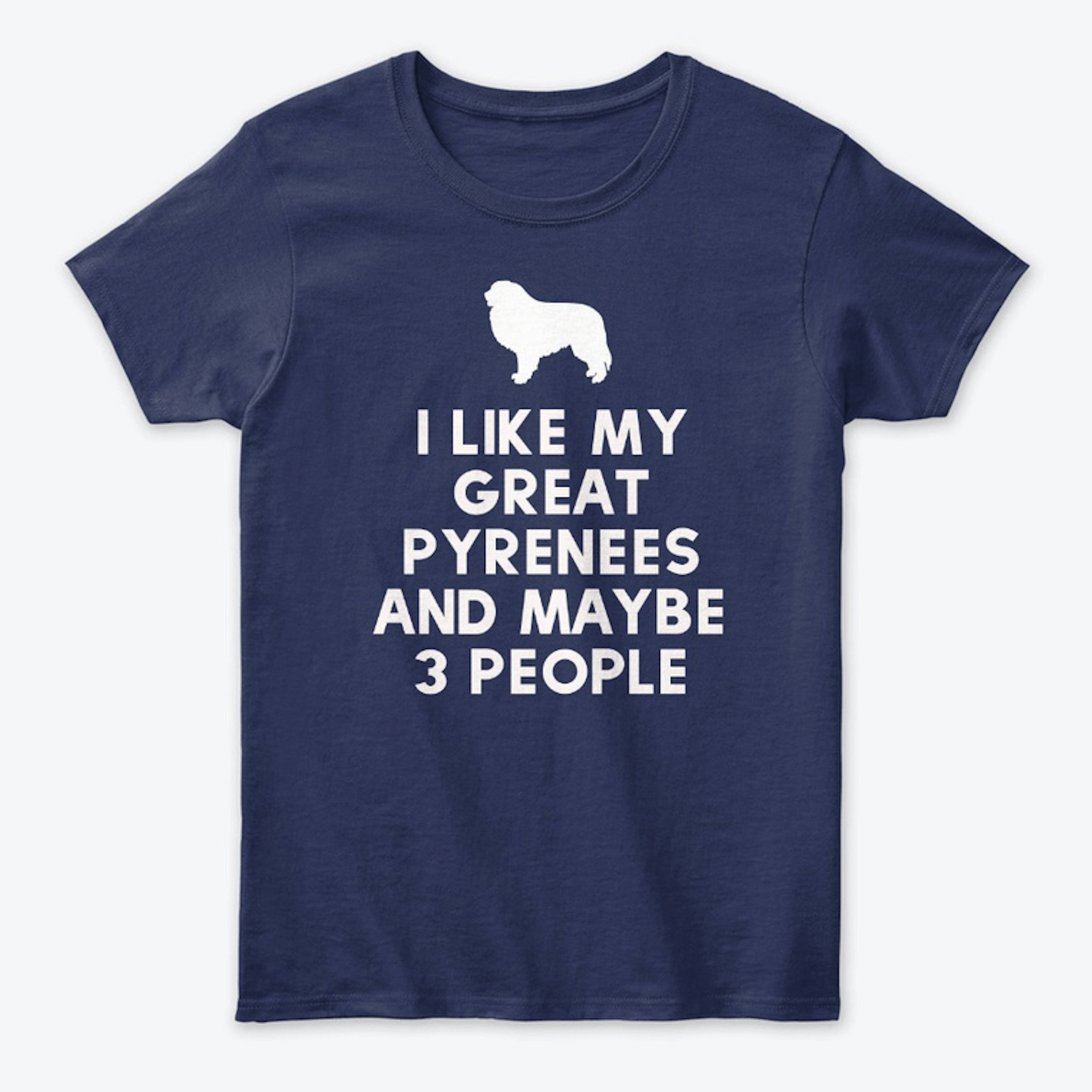 I Like My Pyrenees (and three people)